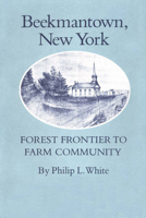 Beekmantown, New York: Forest Frontier to Farm Community 0292729499 Book Cover