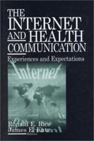 The Internet and Health Communication 0761922334 Book Cover