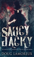 Saucy Jacky: Large Print Edition 486745804X Book Cover