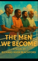 The Men We Become B0G4G9QJ2Y Book Cover