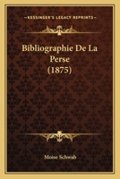 Bibliographie De LA Perse (French Edition) 2014044902 Book Cover