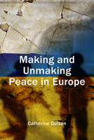 Making and Unmaking Peace in Europe 1788219422 Book Cover