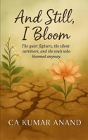 And Still, I bloom B0FHBN6BZT Book Cover