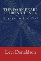 The Dark Pearl Chronicles 1.4: Voyage to the Past 1497340217 Book Cover