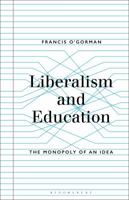 Liberalism and Education: The Monopoly of an Idea 1501336797 Book Cover