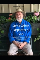 Some Other Carpenter's Son: Selected Poems 1970-2020 Volume Three B0BMYP2LR1 Book Cover