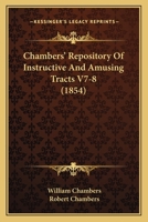 Chambers’ Repository Of Instructive And Amusing Tracts V7-8 1120173302 Book Cover