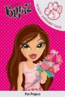 Pet Project (Bratz Totally Awesome Tales) 1405491698 Book Cover