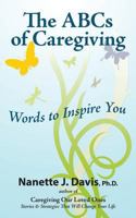 The ABCs of Caregiving: Words to Inspire You 0983829950 Book Cover