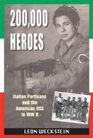 200,000 Heroes: Italian Partisans and the American OSS in WWII 1555716989 Book Cover