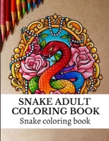 Snake Adult Coloring Book: Snakes Reptiles Decorative Paterns, Drawings, Stress Relief Coloring Book For Adults, 8,5x11, (Volume 1) B088BDSXDD Book Cover