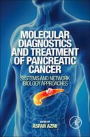 Molecular Diagnostics and Treatment of Pancreatic Cancer: Systems and Network Biology Approaches 0124081037 Book Cover