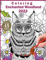 Coloring Enchanted Woodland 2023 B0BW3454R2 Book Cover