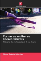 Tornar as mulheres l�deres vis�veis 620417035X Book Cover