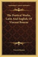 The Poetical Works of Vincent Bourne 1162952423 Book Cover