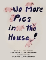 No More Pigs in the House! 1662465343 Book Cover