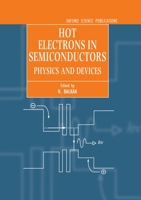 Hot Electrons in Semiconductors : Physics and Devices 0198500580 Book Cover