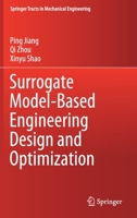 Surrogate Model-Based Engineering Design and Optimization (Springer Tracts in Mechanical Engineering) 9811507309 Book Cover