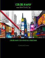 Color Away: New York City: Color Away to a Place All Your Own 1530819555 Book Cover