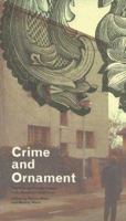 Crime and Ornament: The Arts and Popular Culture in the Shadow of Adolf Loos 0920397778 Book Cover