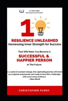 Resilience Unleashed: Harnessing Inner Strength for Success B0CLZGY443 Book Cover