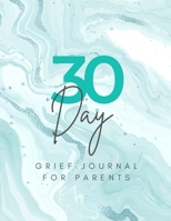 30 Day Grief Journal For Parents B0GW4HT6W9 Book Cover