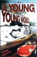 It's A Young, Young World 149427177X Book Cover