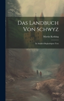 Das Landbuch Von Schwyz: In Amtlich Beglaubigten Text 1022403931 Book Cover