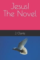 Jesus! The Novel 1520928351 Book Cover