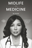 Midlife to Medicine: A Survivor's Guide to Higher Education in Midlife and Beyond B0GS4JMCXZ Book Cover