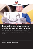 Les schémas directeurs après le statut de la ville: Une étude de cas des municipalités de la région de planification fonctionnelle 7 dans l'État du Rio Grande do Sul (French Edition) 6208721172 Book Cover
