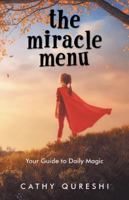 The Miracle Menu: Your Guide to Daily Magic 1982207299 Book Cover