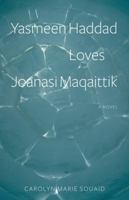 Yasmeen Haddad Loves Joanasi Maqaittik 177186124X Book Cover