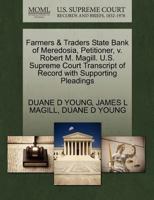 Farmers & Traders State Bank of Meredosia, Petitioner, v. Robert M. Magill. U.S. Supreme Court Transcript of Record with Supporting Pleadings 1270671766 Book Cover