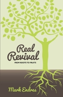 Real Revival: From Roots to Fruits 1534791892 Book Cover