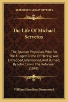 The Life of Michael Servetus 1018002030 Book Cover