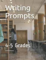 Writing Prompts: 4-5 Grades 1796539325 Book Cover