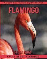 Facts about Flamingo a Colorful Picture Book for Kids 1537684922 Book Cover