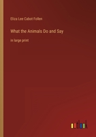 What the Animals Do and Say 1519142552 Book Cover