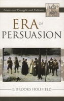 Era of Persuasion: American Thought and Culture, 1521-1680 (Twayne's American Thought and Culture Series) 0742533085 Book Cover