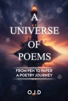 A Universe Of Poems: From Pen To Paper A Poetry Journey B0CMN38634 Book Cover