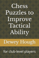 Chess Puzzles to Improve Tactical Ability: for club-level players B0CKP5SVYB Book Cover