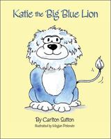Katie the Big Blue Lion 1425151884 Book Cover