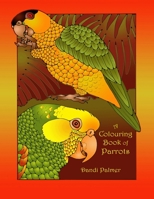 A Colouring Book of Parrots (Coloring Books) 1906442673 Book Cover