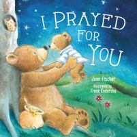 I Prayed for You (picture book) 071804987X Book Cover