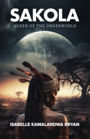 SAKOLA: Queen of the Underworld (PublishU) B0CGY2XZBH Book Cover