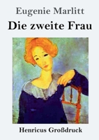 Die zweite Frau (Großdruck) (German Edition) 3847859749 Book Cover
