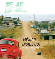 Mxico Inside Out: Themes in Art Since 1990 0929865324 Book Cover
