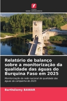 Relatório de balanço sobre a monitorização da qualidade das águas do Burquina Faso em 2025 (Portuguese Edition) 6630107446 Book Cover