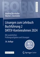 Lösungen zum Lehrbuch Buchführung 2 DATEV-Kontenrahmen 2024: Mit zusätzlichen Prüfungsaufgaben und Lösungen (German Edition) 3658463236 Book Cover